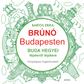 Brúnó Budapesten - Buda hegyei lépésről lépésre - Fényképes foglalkoztató