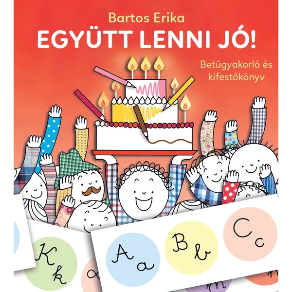 Együtt lenni jó! – Betűgyakorló- és kifestőkönyv